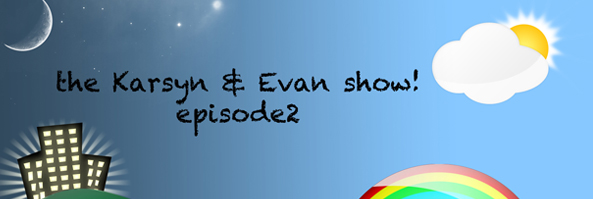 Karsyn & Evan Show S01E02